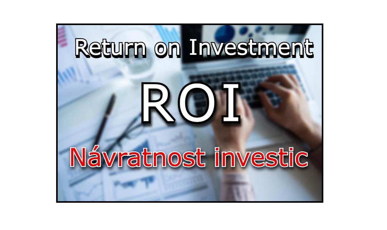 ROI - Co je ROI – Return on Investment