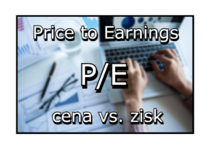 Price to Earnings - co je P/E