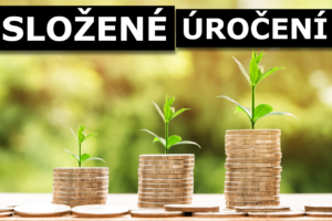 Co je složené úročení a jak nechat pracovat peníze za nás