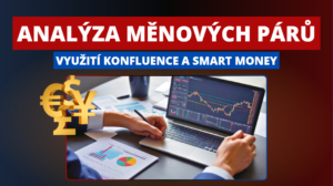Analýza měnových párů pomocí Smart Money a Konfluence