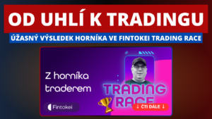 Ze šachty rovnou na tradingovou platformu: příběh JohnM, vítěze červnové Fintokei Trading Race