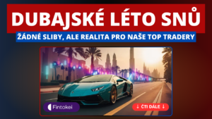 Letní soutěž Fintokei: Do Dubaje poctivým tradingem, ne sliby scammerů