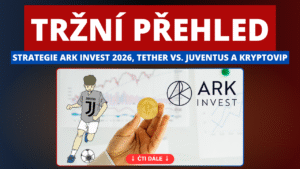 Krypto novinky – Vize ARK Invest pro 2026, Tether neuspěl s Juventusem a tržní aktualizace